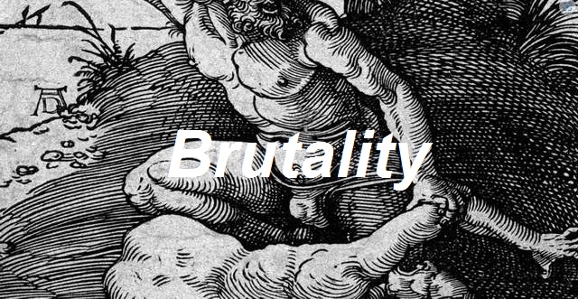 Brutality