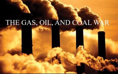 The Gas, Oil and Coal War – From The Wilderness