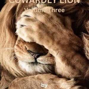 Cowardly Lion Volume Three